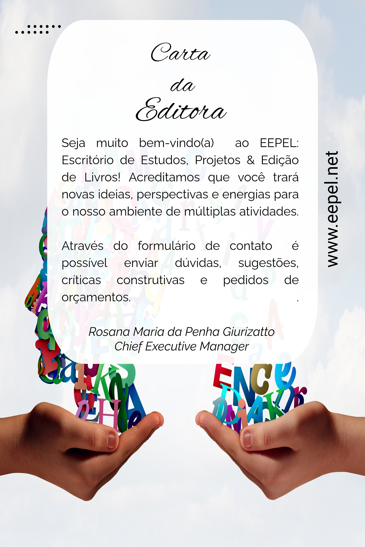                                                             Seja muito bem-vindo(a)  ao EEPEL: Escritório de Estudos, Projetos & Edição de Livros! Acreditamos que você trará novas ideias, perspectivas e energias para o nosso ambiente de Múltiplas atividades. 