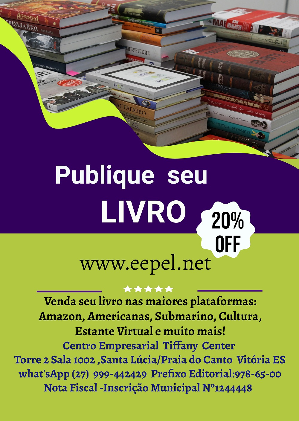 PUBLIQUE SEU LIVRO. Venda seu livro nas maiores plataformas: Amazon, Americanas, Submarino, Cultura, Estante Virtual e muito mais!  Centro Empresarial  Tiffany  Center  Torre 2 Sala 1002 ,Santa Lúcia/Praia do Canto  Vitória ES what'sApp (27)  999-442429  Prefixo Editorial:978-65-00 Nota Fiscal -Inscrição Municipal Nº1244448 